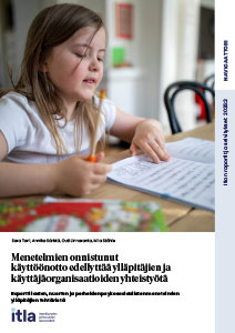 Menetelmien onnistunut käyttöönotto edellyttää ylläpitäjien ja käyttäjäorganisaatioiden yhteistyötä. Raportti lasten, nuorten ja perheiden psykososiaalisten menetelmien ylläpitäjien tehtävistä.